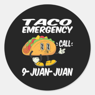 Taco Emergency Call 9 Juan Juan Funny Cinco De May Classic Round Sticker