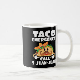 Taco Emergency Call 9 Juan Juan Funny Cinco De May Coffee Mug