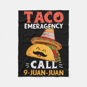 Taco Emergency Call 9 Juan Juan Funny Cinco De May Fleece Blanket