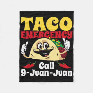 Taco Emergency Call 9 Juan Juan Funny Cinco De May Fleece Blanket