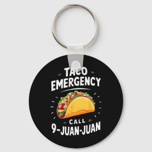 Taco Emergency Call 9 Juan Juan Funny Cinco De May Key Ring