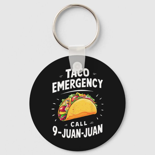 Taco Emergency Call 9 Juan Juan Funny Cinco De May Key Ring (Front)