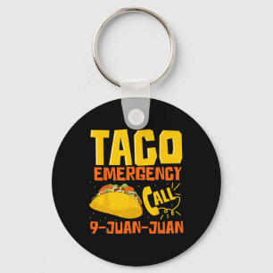 Taco Emergency Call 9 Juan Juan Funny Cinco De May Key Ring