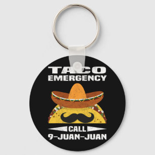 Taco Emergency Call 9 Juan Juan Funny Cinco De May Key Ring