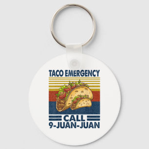 Taco Emergency Call 9 Juan Juan Funny Cinco De May Key Ring