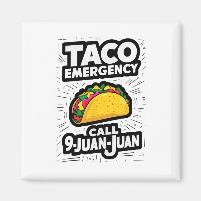 Taco Emergency Call 9 Juan Juan Funny Cinco De May Magnet (Front)