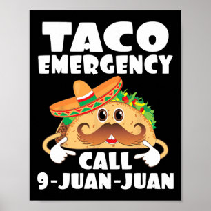 Taco Emergency Call 9 Juan Juan Funny Cinco De May Poster