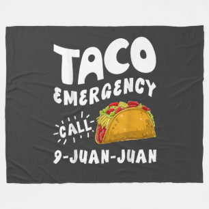  Taco Emergency Call 9 Juan Juan Funny  Fleece Blanket