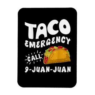 Taco Emergency Call 9 Juan Juan Funny Magnet