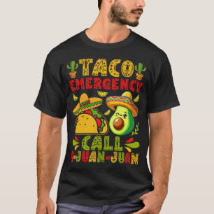 Taco Emergency Call 9-Juan-Juan Funny Mexican Food T-Shirt