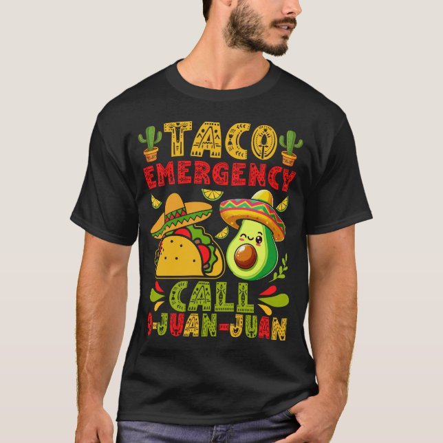 Taco Emergency Call 9-Juan-Juan Funny Mexican Food T-Shirt (Front)