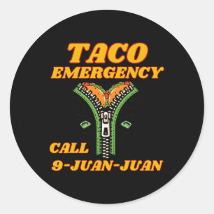 Taco Emergency Call 9 Juan Juan Funny Mexican Wome Classic Round Sticker