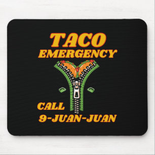 Taco Emergency Call 9 Juan Juan Funny Mexican Wome Mouse Pad