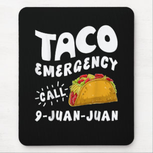 Taco Emergency Call 9 Juan Juan Funny Mouse Pad