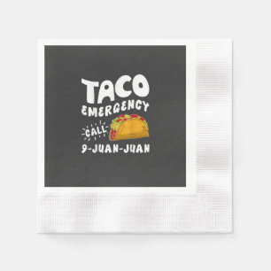  Taco Emergency Call 9 Juan Juan Funny  Napkin