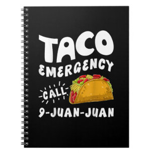 Taco Emergency Call 9 Juan Juan Funny Notebook