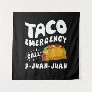 Taco Emergency Call 9 Juan Juan Funny Tapestry