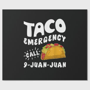  Taco Emergency Call 9 Juan Juan Funny  Wrapping Paper