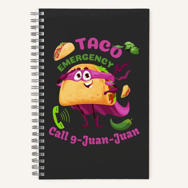 Taco Emergency Call 9 Juan Juan Mexican Food Lover Notebook (Front)