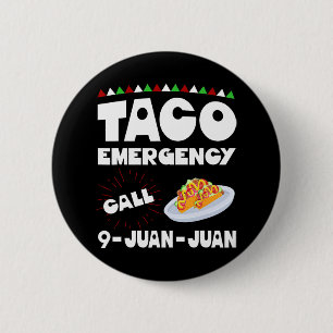 Taco Emergency Call 9 Juan Juan Shirt Funny Cinco 6 Cm Round Badge