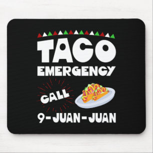 Taco Emergency Call 9 Juan Juan Shirt Funny Cinco Mouse Pad