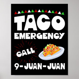 Taco Emergency Call 9 Juan Juan Shirt Funny Cinco Poster