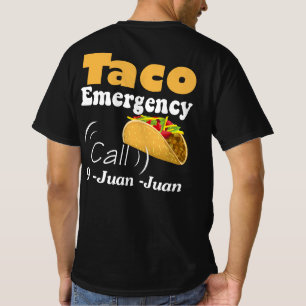 Taco Emergency Call 9 Juan Juan T-Shirt