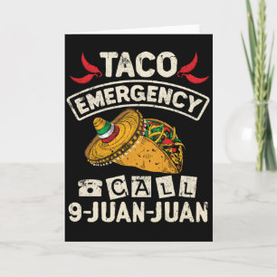 Taco Emergency Call 9 Juan Juan Taco Novelty Card