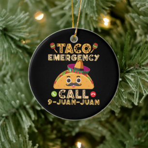 Taco Emergency Call Funny Cinco de Mayo Mexican Ceramic Ornament
