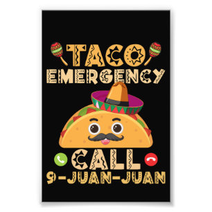 Taco Emergency Call Funny Cinco de Mayo Mexican Photo Print