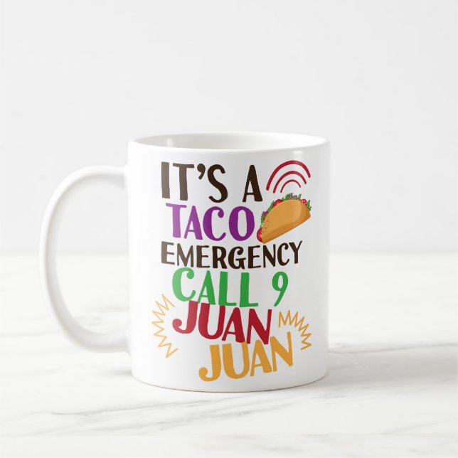 Taco Emergency Cinco De Mayo Funny Coffee Mug (Left)