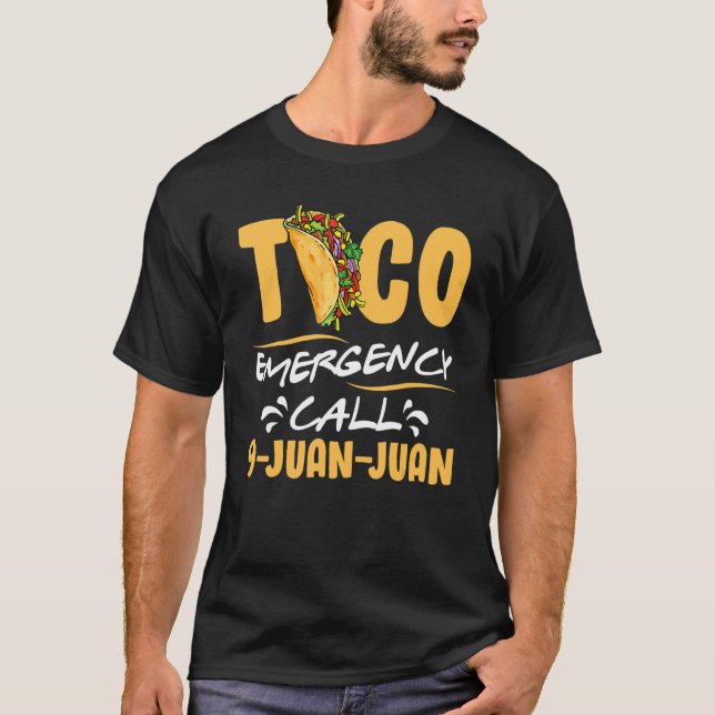 Taco Emergency Mexican Fiesta  Cinco De Mayo 1 T-Shirt (Front)