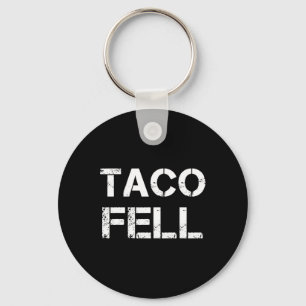 Taco Fell Let's Go Taco Funny Tee 2 Key Ring