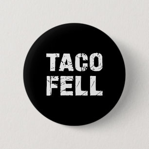Taco Fell Let's Go Taco Funny Tee 3 6 Cm Round Badge