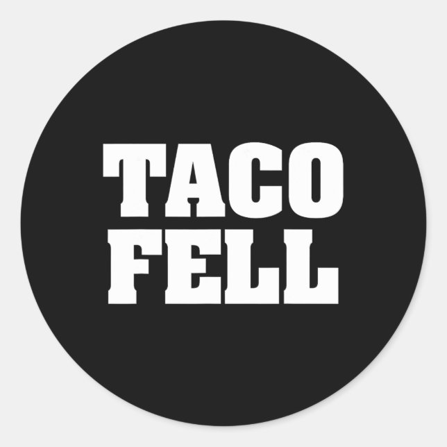 Taco Fell Let's Go Taco Funny Tee  Classic Round Sticker (Front)