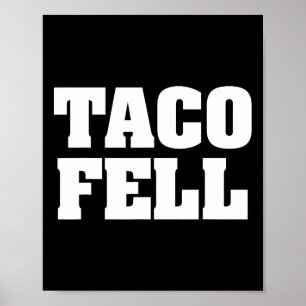 Taco Fell Let's Go Taco Funny Tee Poster