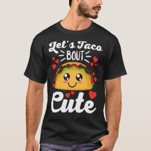 Taco For Girl Boy Kids Let's Taco Bout Cute T-Shirt