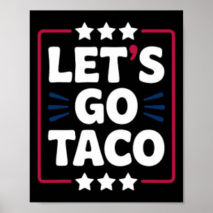 Taco Funny Let's Go Bold Statement Humour Graphic Poster