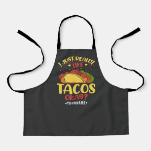 Taco Funny Saying I Just Really Like Tacos Apron