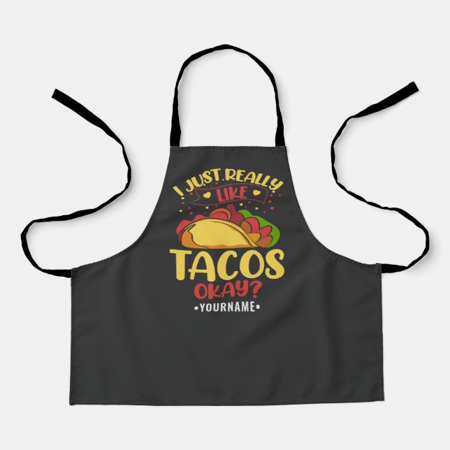 Taco Funny Saying I Just Really Like Tacos Apron (Front)