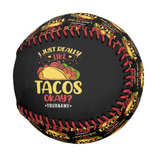 Taco Funny Saying I Just Really Like Tacos Baseball