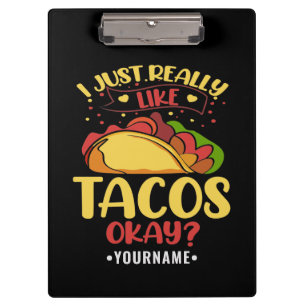 Taco Funny Saying I Just Really Like Tacos Clipboard