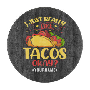 Taco Funny Saying I Just Really Like Tacos Cutting Board