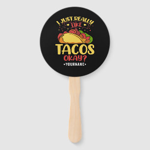 Taco Funny Saying I Just Really Like Tacos Hand Fan