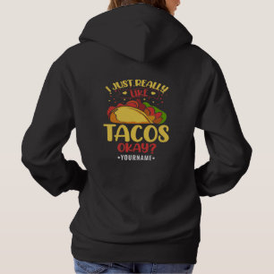 Taco Funny Saying I Just Really Like Tacos Hoodie