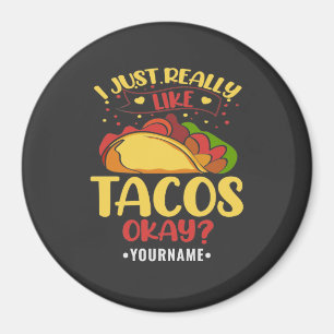 Taco Funny Saying I Just Really Like Tacos Magnet