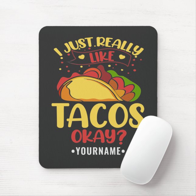 Taco Funny Saying I Just Really Like Tacos Mouse Pad (With Mouse)
