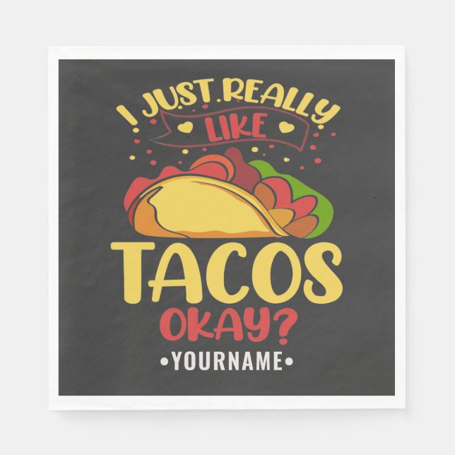 Taco Funny Saying I Just Really Like Tacos Napkin (Front)