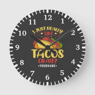 Taco Funny Saying I Just Really Like Tacos Round Clock