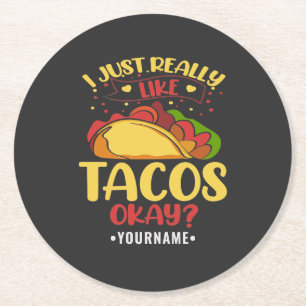 Taco Funny Saying I Just Really Like Tacos Round Paper Coaster
